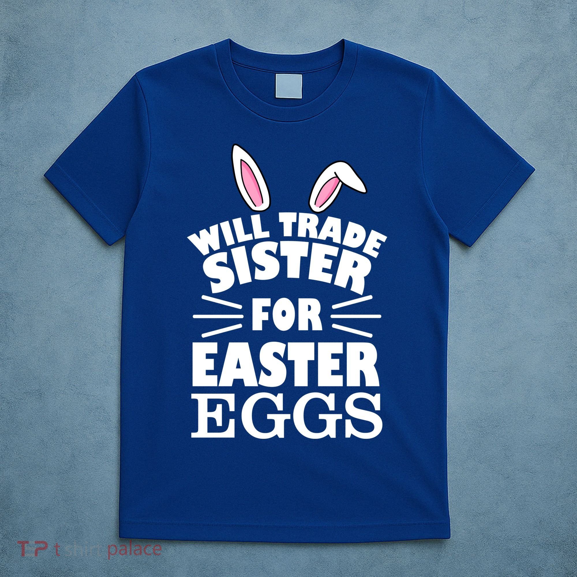 Will Trade Sister For Eggs T-Shirt