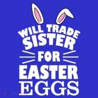 Will Trade Sister For Eggs T-Shirt thumb 7