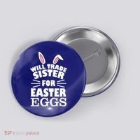 Will Trade Sister For Eggs Button thumb 0