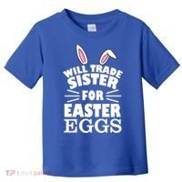Will Trade Sister For Eggs Toddler T-Shirt thumb 0