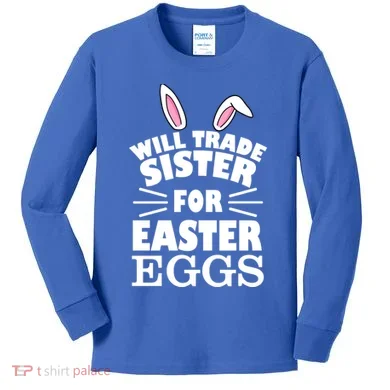 Will Trade Sister For Eggs Kids Long Sleeve Shirt