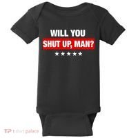 Will You Shut Up Man? Biden Quote Presidential Debate  Baby Bodysuit thumb 0