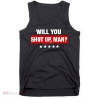 Will You Shut Up Man? Biden Quote Presidential Debate  Tank Top thumb 0