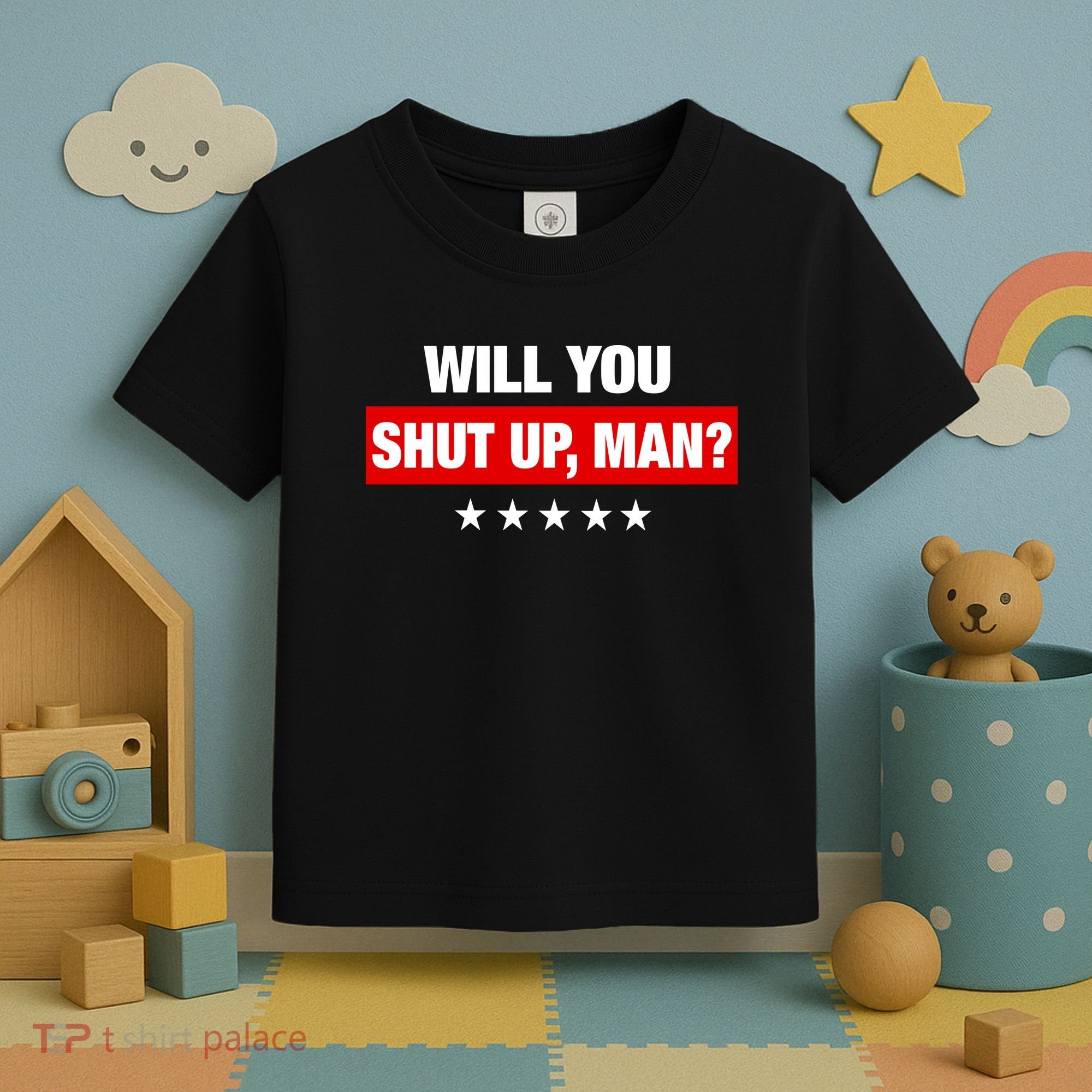Will You Shut Up Man? Biden Quote Presidential Debate  Toddler T-Shirt