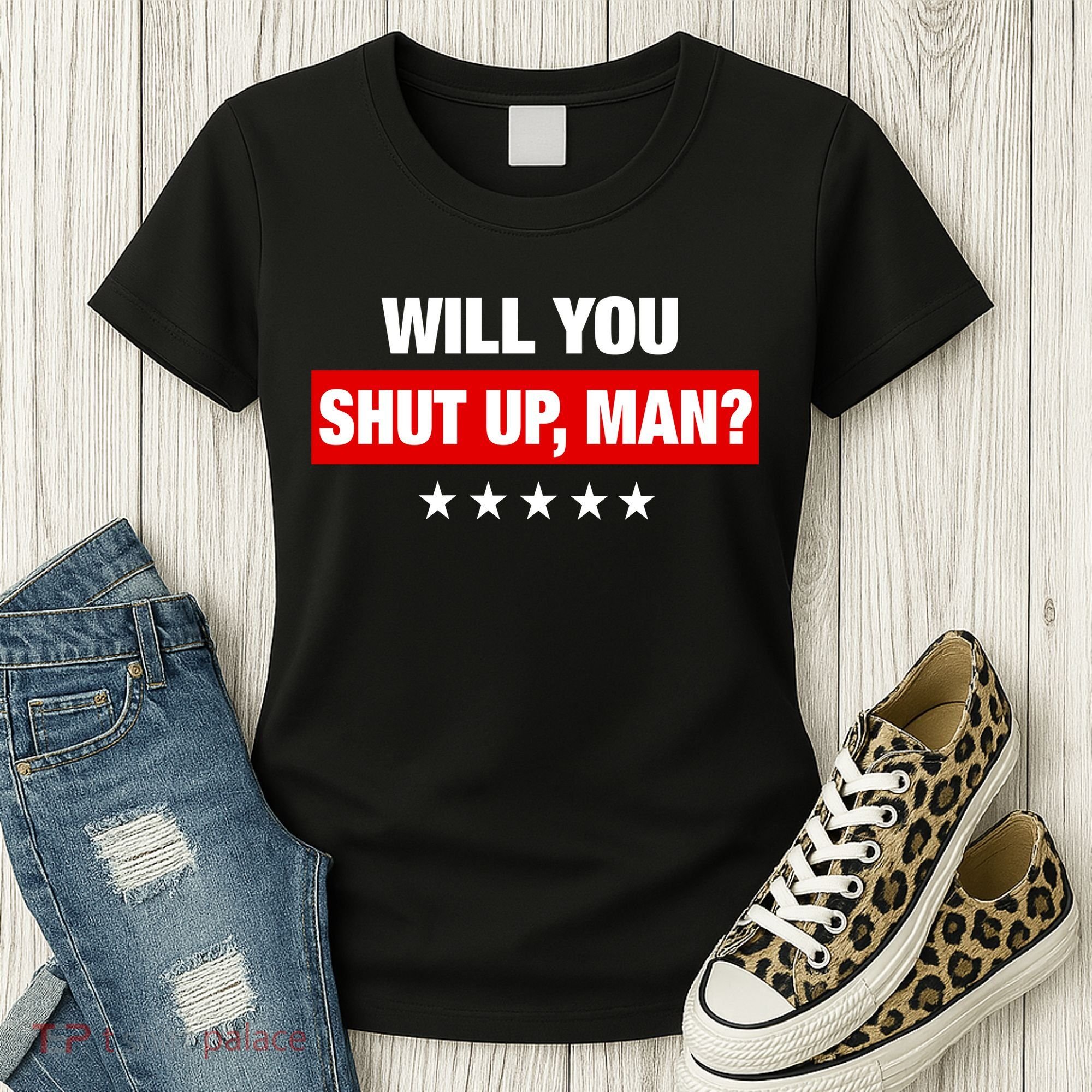 Will You Shut Up Man? Biden Quote Presidential Debate  Women's T-Shirt