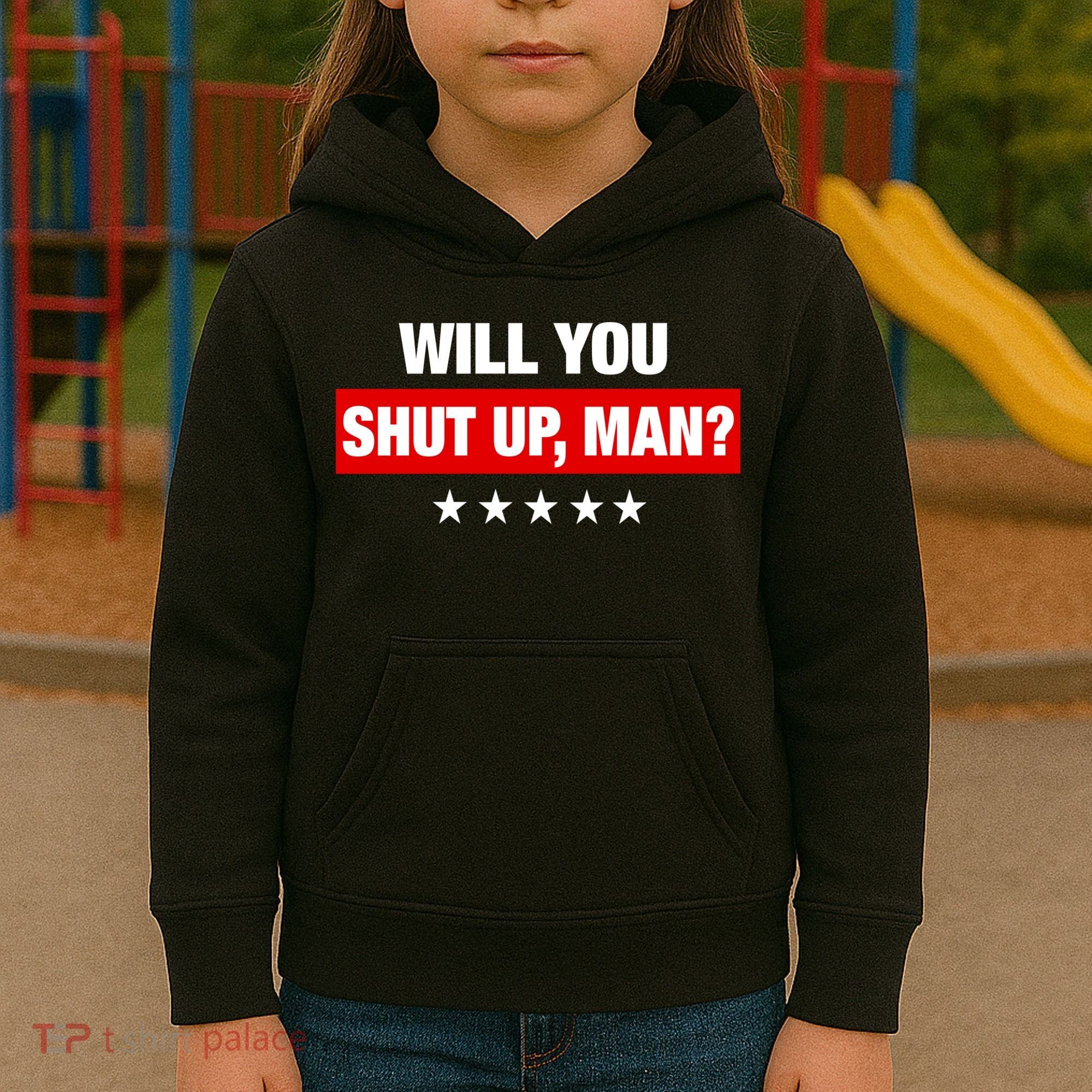 Will You Shut Up Man? Biden Quote Presidential Debate  Kids Hoodie