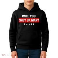 Will You Shut Up Man? Biden Quote Presidential Debate  Kids Hoodie thumb 4