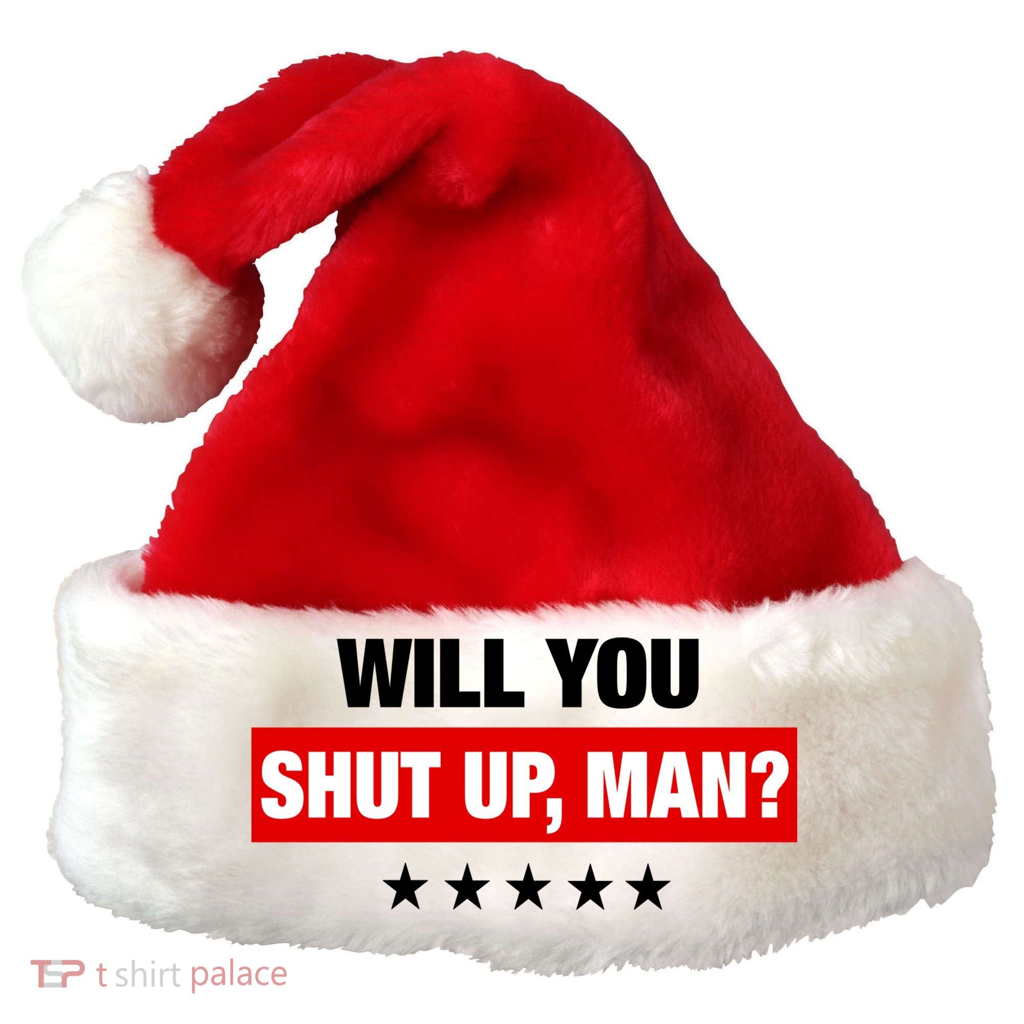 Will You Shut Up Man? Biden Quote Presidential Debate  Santa Hat