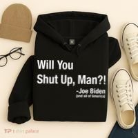 Will You Shut Up Man? Funny Biden Quote President Debate Hoodie thumb 4