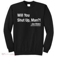 Will You Shut Up Man? Funny Biden Quote President Debate Sweatshirt thumb 0