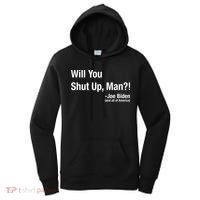 Will You Shut Up Man? Funny Biden Quote President Debate Women's Hoodie thumb 0