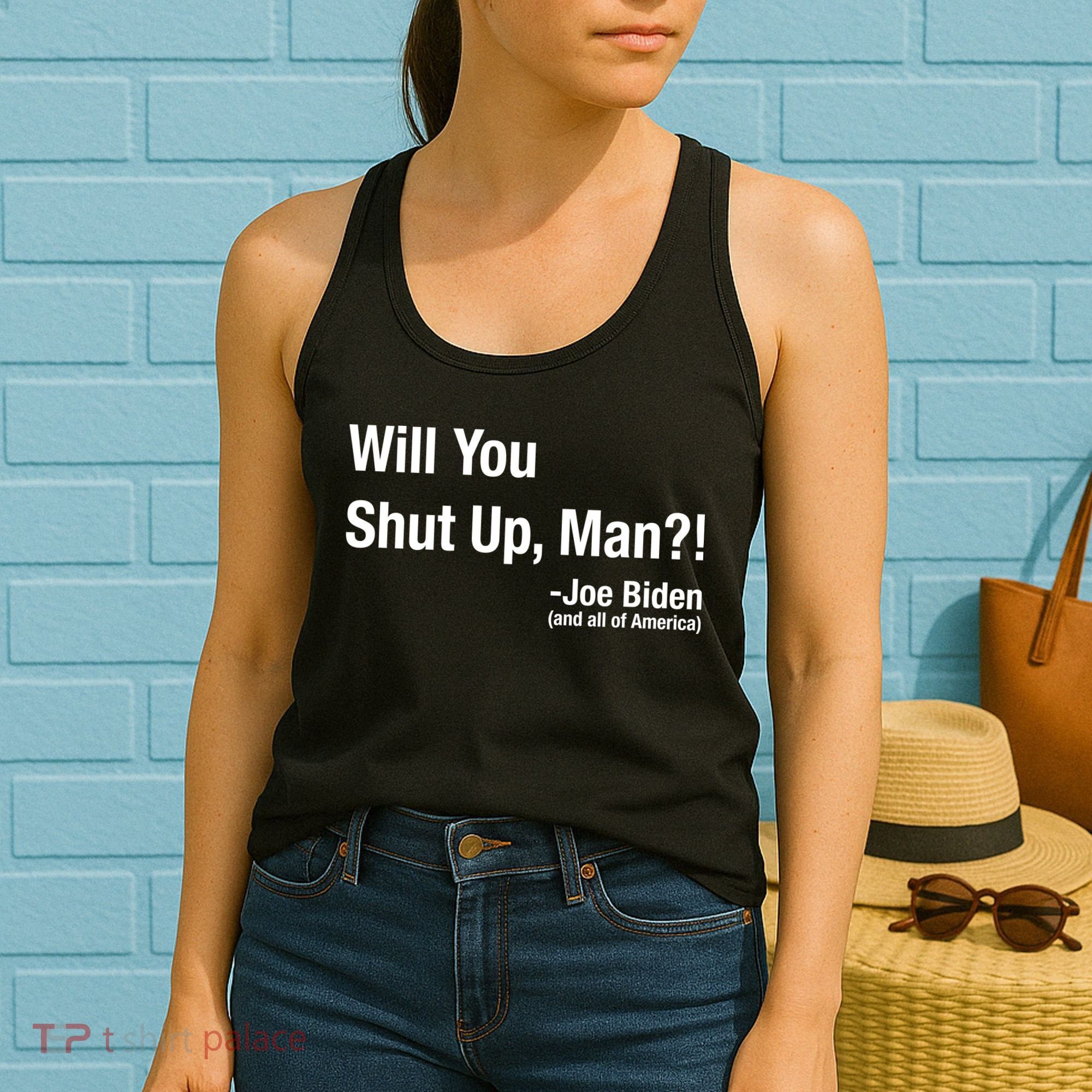 Will You Shut Up Man? Funny Biden Quote President Debate Women's Tank Top