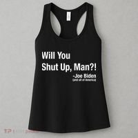 Will You Shut Up Man? Funny Biden Quote President Debate Women's Tank Top thumb 3