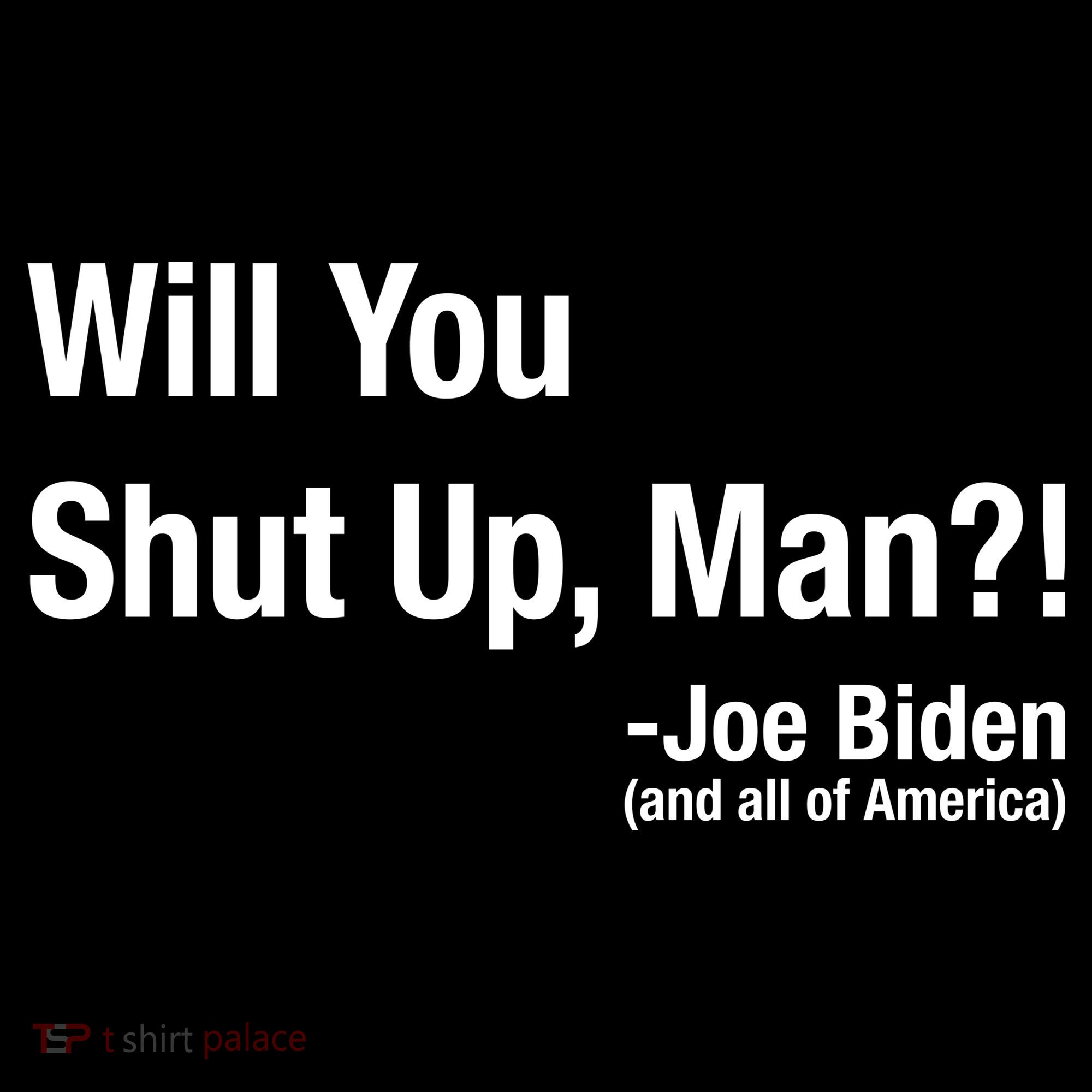 Will You Shut Up Man? Funny Biden Quote President Debate Women's Tank Top