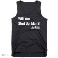 Will You Shut Up Man? Funny Biden Quote President Debate Tank Top thumb 0