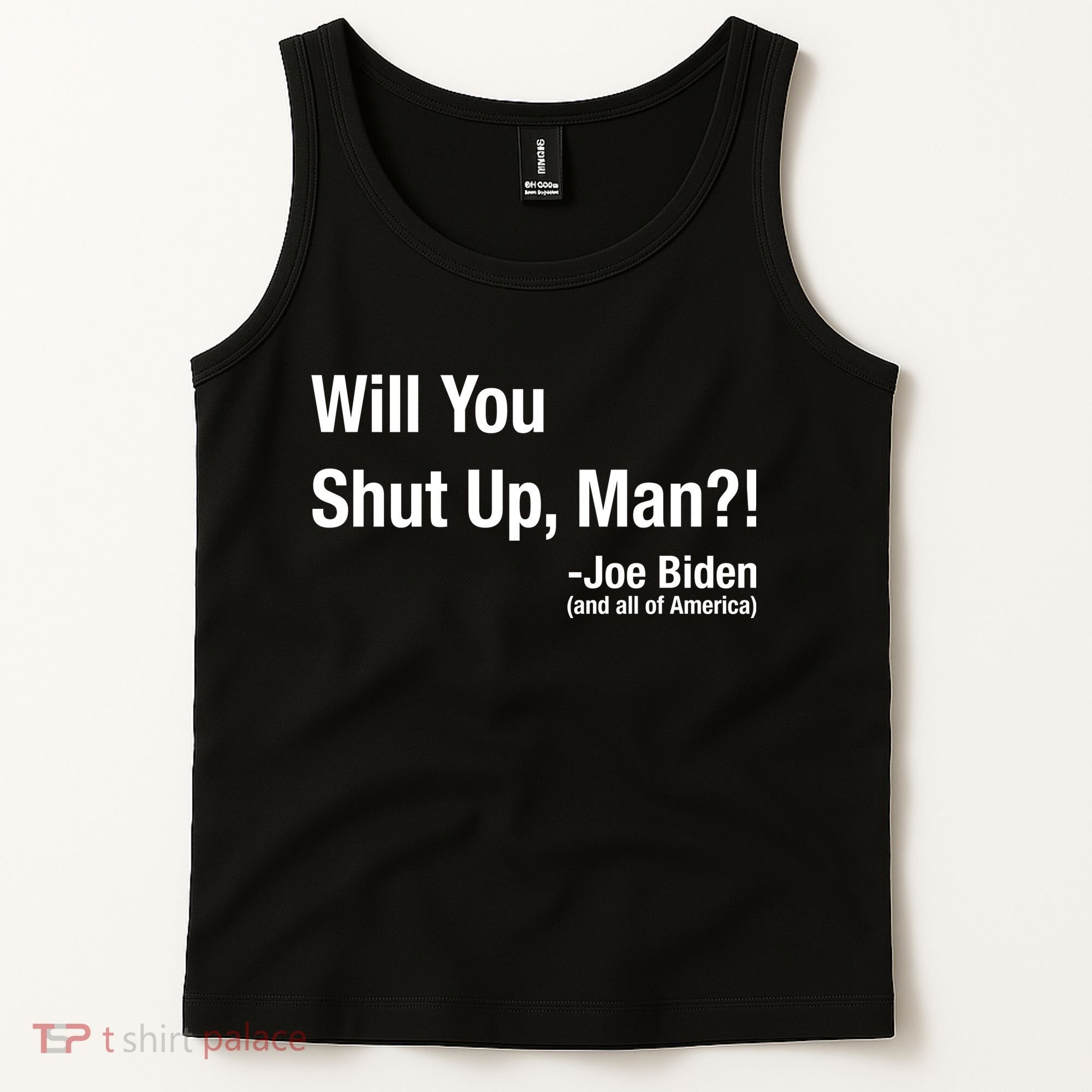 Will You Shut Up Man? Funny Biden Quote President Debate Tank Top