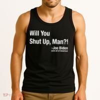 Will You Shut Up Man? Funny Biden Quote President Debate Tank Top thumb 3