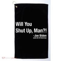 Will You Shut Up Man? Funny Biden Quote President Debate Golf Towel thumb 0