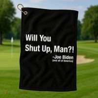 Will You Shut Up Man? Funny Biden Quote President Debate Golf Towel thumb 1