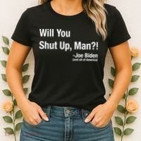 Will You Shut Up Man? Funny Biden Quote President Debate Women's T-Shirt thumb 2