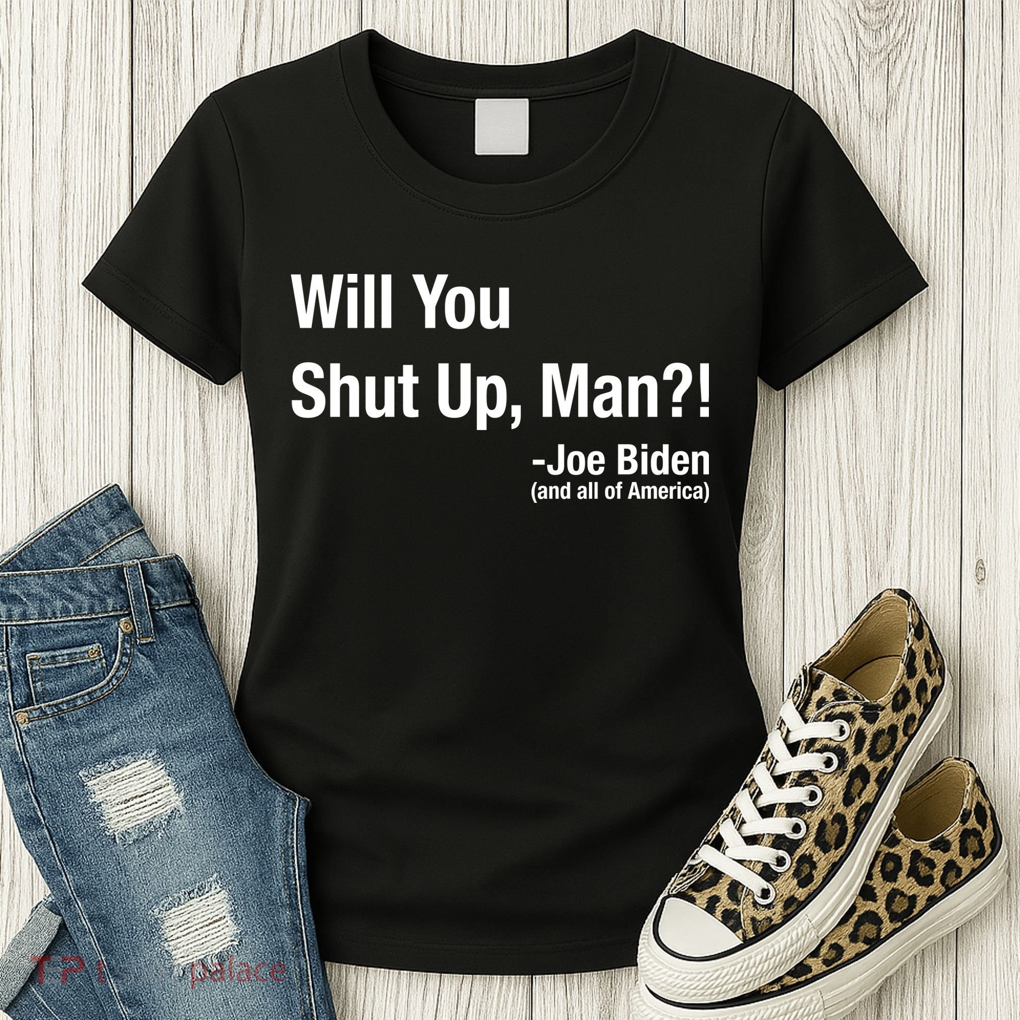 Will You Shut Up Man? Funny Biden Quote President Debate Women's T-Shirt