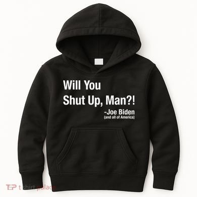 Will You Shut Up Man? Funny Biden Quote President Debate Kids Hoodie