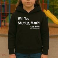 Will You Shut Up Man? Funny Biden Quote President Debate Kids Hoodie thumb 3
