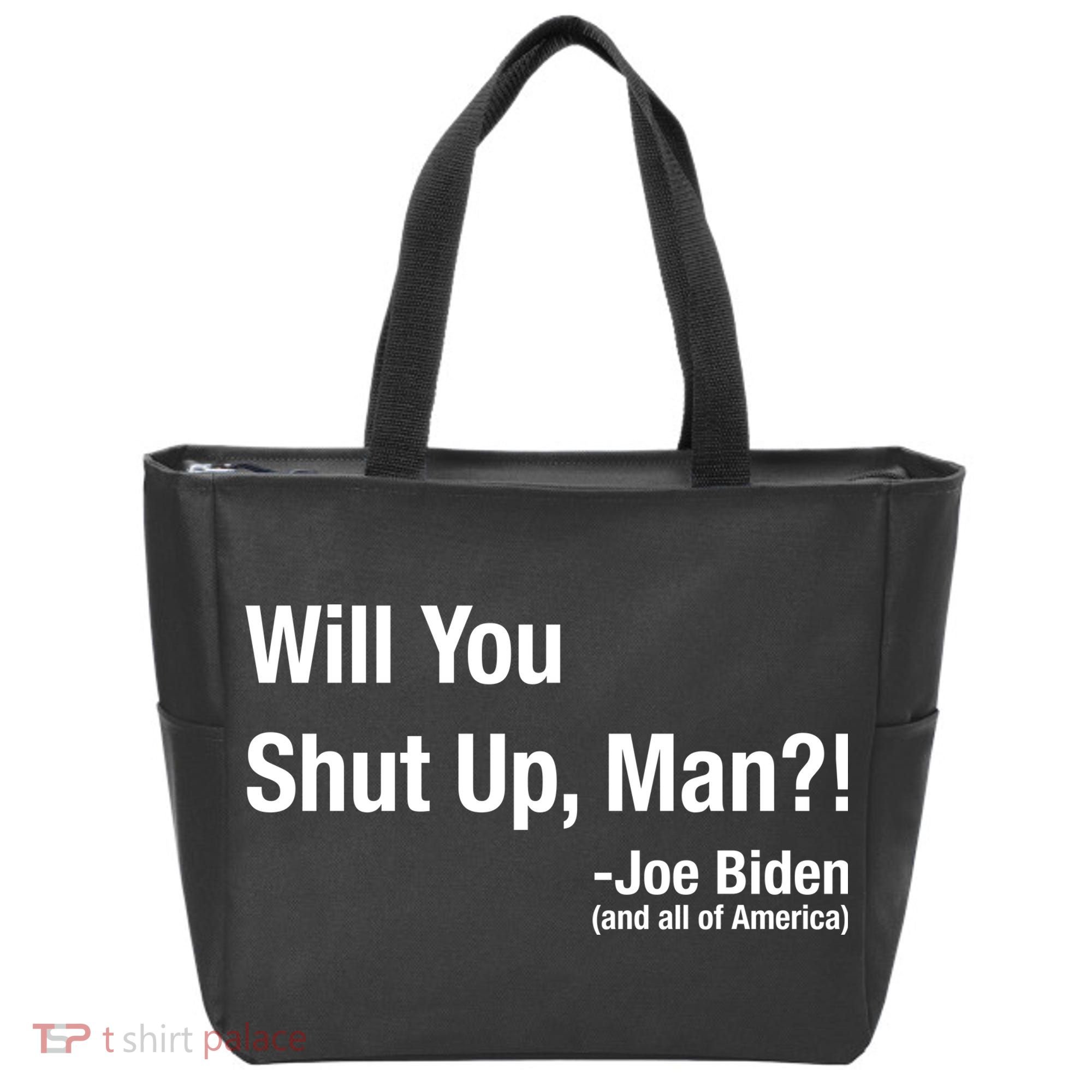 Will You Shut Up Man? Funny Biden Quote President Debate Tote Bag