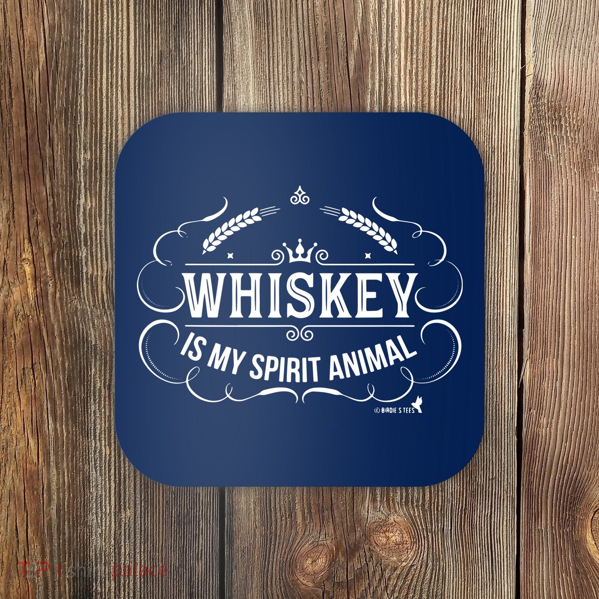 Whiskey Is My Spirit Animal Coaster