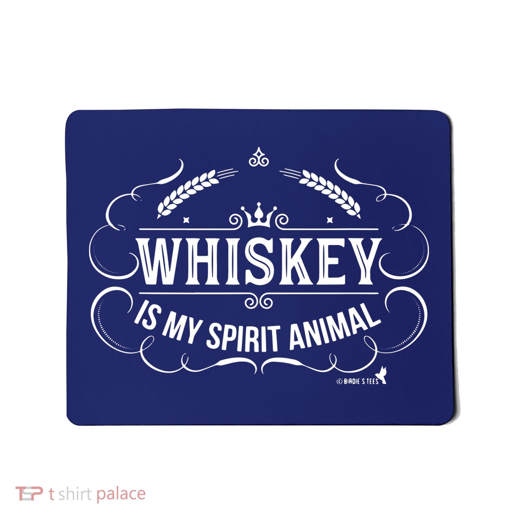 Whiskey Is My Spirit Animal Mousepad