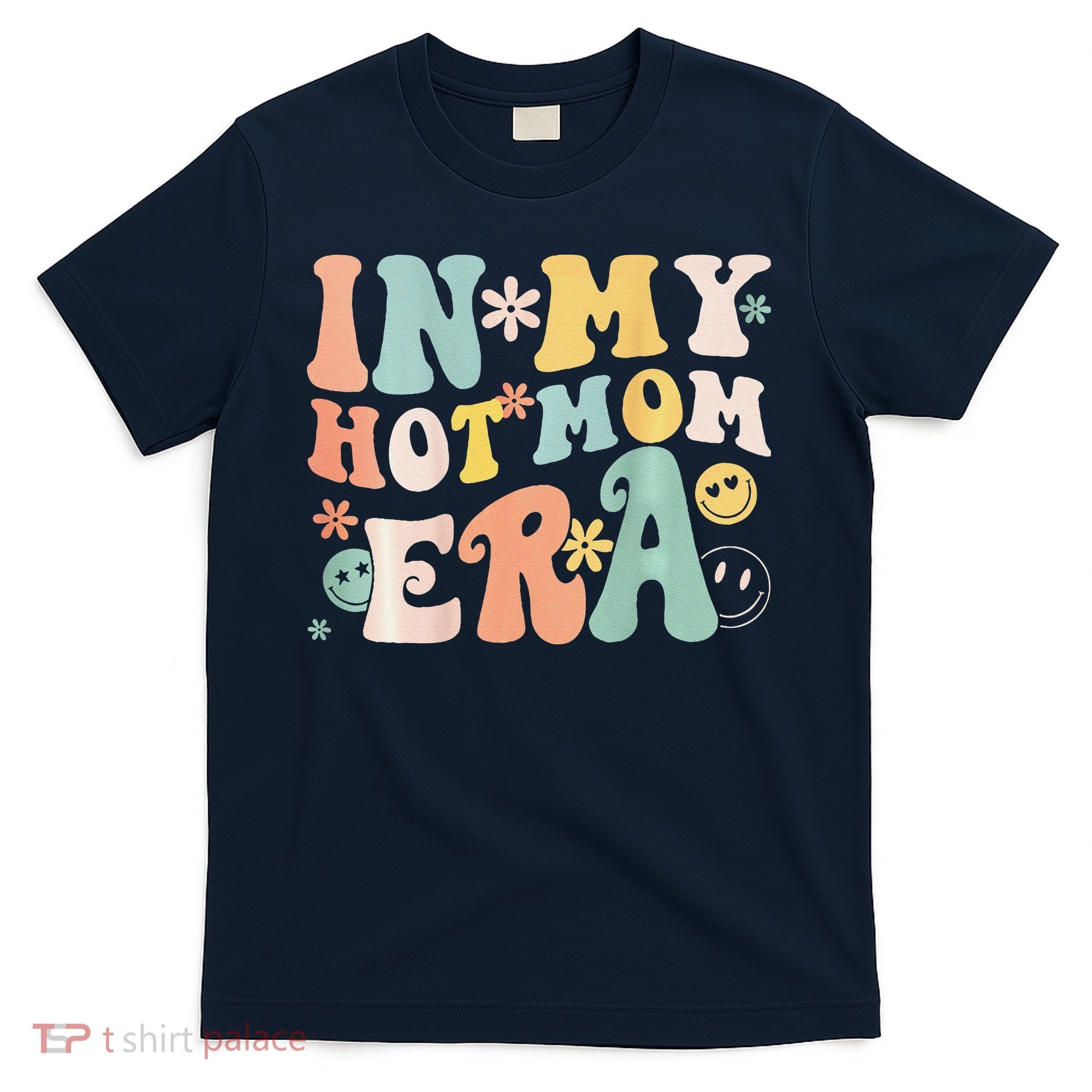 Women In My Hot Mom Era Lover Groovy Retro Mom MotherS Day T-Shirt
