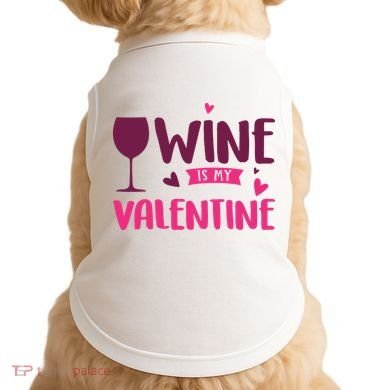 Wine Is My Valentine Funny Holiday Doggie Tank