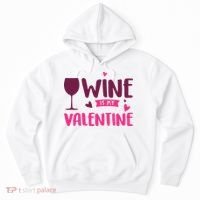 Wine Is My Valentine Funny Holiday Hoodie thumb 0