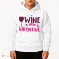 Wine Is My Valentine Funny Holiday Hoodie thumb 2