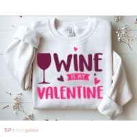 Wine Is My Valentine Funny Holiday Sweatshirt thumb 2