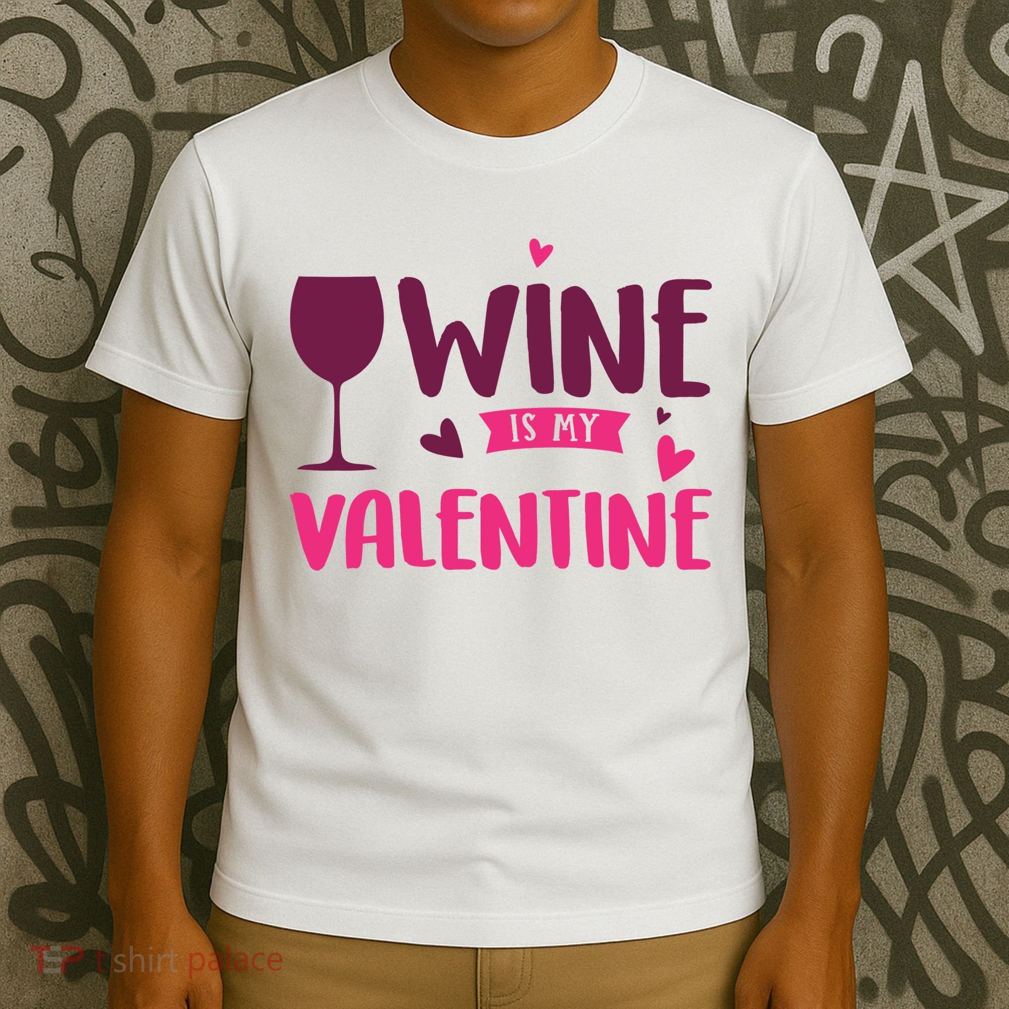 Wine Is My Valentine Funny Holiday T-Shirt