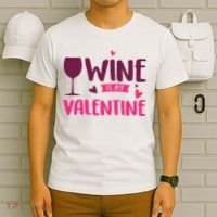 Wine Is My Valentine Funny Holiday T-Shirt thumb 6