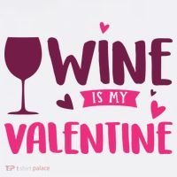 Wine Is My Valentine Funny Holiday T-Shirt thumb 7