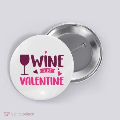 Wine Is My Valentine Funny Holiday Button