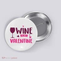 Wine Is My Valentine Funny Holiday Button thumb 0