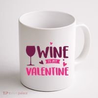 Wine Is My Valentine Funny Holiday Coffee Mug thumb 1