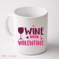 Wine Is My Valentine Funny Holiday Coffee Mug thumb 0