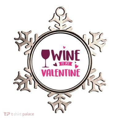 Wine Is My Valentine Funny Holiday Ornament