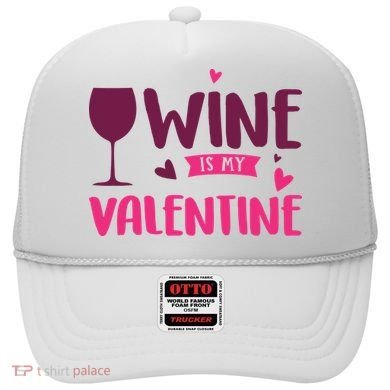 Wine Is My Valentine Funny Holiday Hat