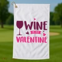 Wine Is My Valentine Funny Holiday Golf Towel thumb 1
