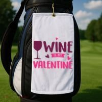 Wine Is My Valentine Funny Holiday Golf Towel thumb 2