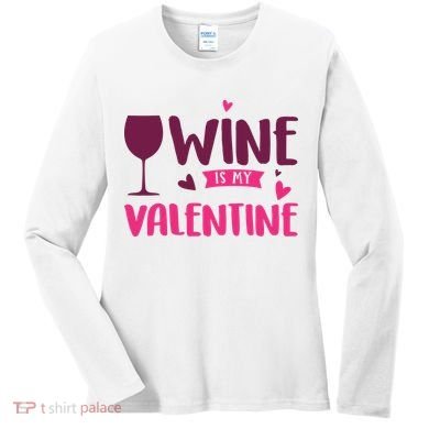 Wine Is My Valentine Funny Holiday Women's Long Sleeve Shirt