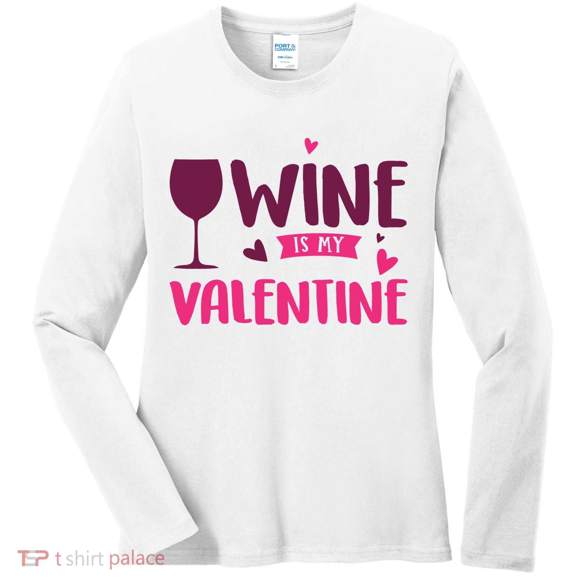 Wine Is My Valentine Funny Holiday Women's Long Sleeve Shirt