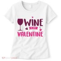 Wine Is My Valentine Funny Holiday Women's T-Shirt thumb 0