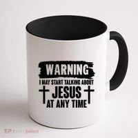 Warning I May Start Talking About Jesus At Any Time Coffee Mug thumb 1
